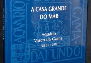 Livro A Casa Grande do Mar Aquário Vasco da Gama 1898-1998