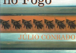 Júlio Conrado - De Mãos no Fogo (1.ª ed./2001)