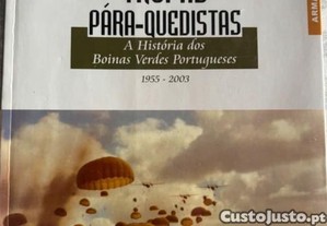 Tropas Para-Quedistas - A História dos Boinas Verdes Portugueses 1955 /2003)