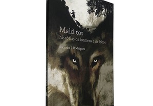Malditos (História de homens e de lobos) - Ricardo J. Rodrigues
