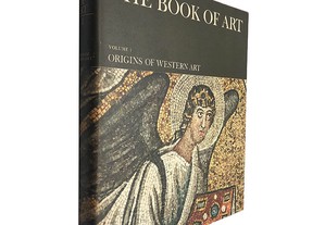 The book of art (Volume 1 - Origins of western art) - Donald Strong / Giuseppe Bovini / David Talbot Rice