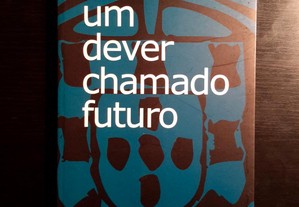 Paulo Teixeira Pinto - Um Dever Chamado Futuro