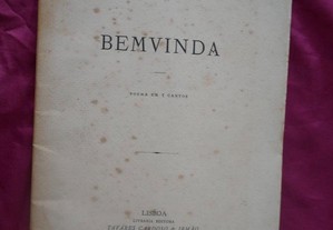 BEM VINDA: Poema em cinco cantos. Lisboa, Tavares & Cardoso 1903