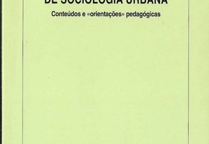 João Teixeira Lopes. Novas Questões de Sociologia Urbana: Conteúdos e "orientações" pedagógicas.