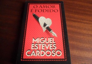 "O Amor é Fodido" de Miguel Esteves Cardoso - 1ª Edição de 2013