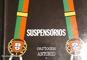 SUSPENSÓRIOS - Cartoons de António