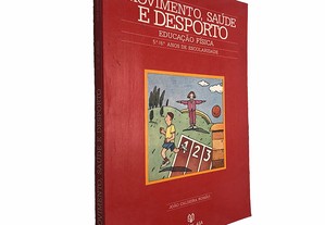 Movimento, saúde e desporto (Educação física - 5.º e 6.º anos) - João Caldeira Romão