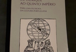 De Ourique ao Quinto Império. Para uma Filosofia da Cultura Portuguesa