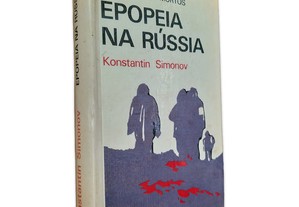 Os Vivos e os Mortos - Epopeia na Rússia - Konstantin Simonov