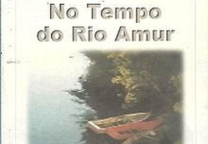 COMO NOVO No Tempo do Rio Amur de Andrei Makine Livro