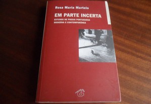 "Em Parte Incerta" - Estudos de Poesia Portuguesa Moderna e Contemporânea de Rosa Maria Martelo - 1ª Edição de 2004