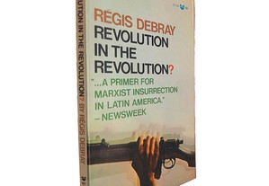 Revolution in the revolution? - Régis Debray