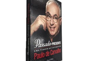 Passado-Presente (Uma Viagem ao Universo de) - Paulo de Carvalho