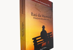 Baú da memória (História de uma vida) - António Diamantino Félix