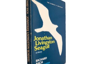 Jonathan Livingston Seagull (a story) - Richard Bach