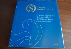 "Omnia Sanctorum - Histórias da História do Hospital Real de Todos-os-Santos e seus Sucessores"