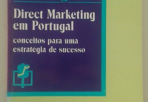 Direct Marketing em Portugal - Conceitos Para Uma Estratégia de Sucesso