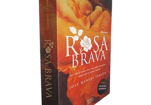 Rosa brava - José Manuel Saraiva