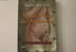 O heróico fogo da Primavera- Sabina Ricagni