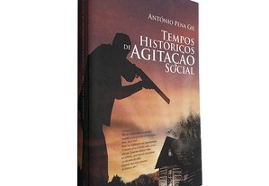 Tempos históricos de agitação social - António Pena Gil