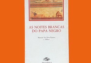 Manuel da Silva Ramos e Alface - As Noites Brancas do Papa Negro