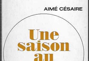 Aimé Césaire. Une Saison au Congo.