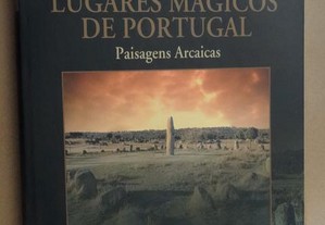 "Lugares Mágicos de Portugal - Paisagens Arcaicas" de Paulo Pereira