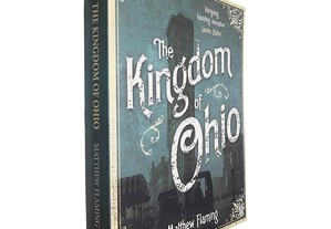 The kingdom of Ohio - Matthew Flaming