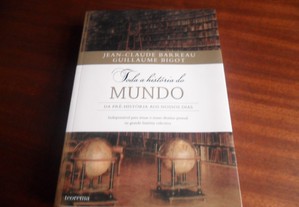 "Toda a História do Mundo" de Jean-Claude Barreau e Guillaume Bigot - 2ª Edição de 2009