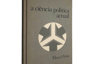 A ciência política actual - Marcel Prélot