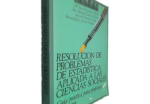 Resolucion de problemas de estadistica aplicada a las ciencias sociales - Maria José Fernández Diaz / José Manuel Garcia Ramos /