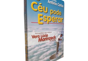 O céu pode esperar - Vera Lúcia Marinzeck de Carvalho