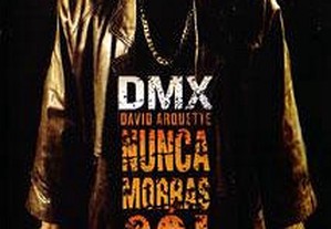 Nunca Morras Só! (2004) DMX