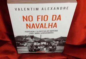 No Fio da Navalha - Portugal e a Defesa do Império, de Valentim Alexandre. Novo.