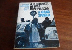 "A Descoberta de uma Conspiração"  A Acção Spínola de Gunter Wallraff - 1ª Edição de 1976