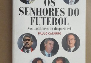 "Os Senhores do Futebol" de Paulo Catarro - 1ª Edi