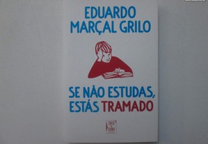 Se não estudas, estás tramado- Eduardo M. Grilo