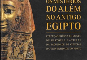Os Mistérios do Além no Antigo Egipto. Colecção Egípcia do Museu de História Natural da Faculdade de Ciências da Universidade de