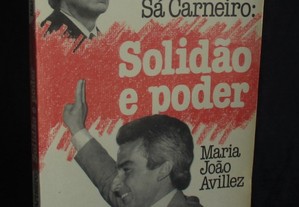 Livro Francisco Sá Carneiro Solidão e poder Maria João Avillez