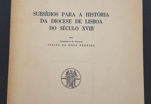 Isaías da Rosa Pereira - Subsídios para a História da Diocese de Lisboa do Século XVIII