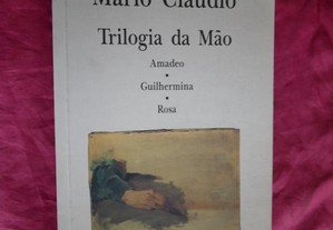 Mário Cláudio. Trilogia da Mão. Amadeo - Guilhermina Rosa.