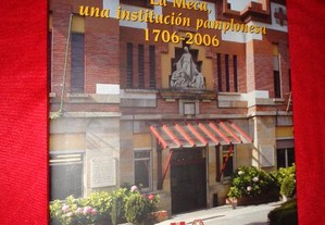 La Meca, una institución pamplonesa 1706-2006