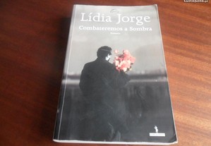 "Combateremos a Sombra" de Lídia Jorge - 1ª Ed.