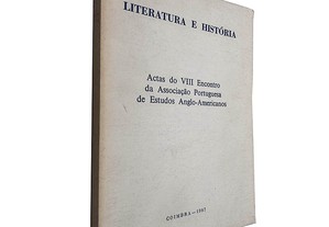 Actas do VIII encontro da Associação Portuguesa de Estudos Anglo-Americanos (Literatura e História) -