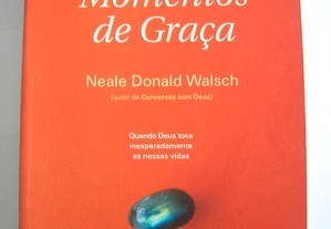 Momentos de Graça - Neale Donald Walsch