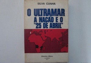 O Ultramar, a nação e o "25 de abril"- Silva Cunha