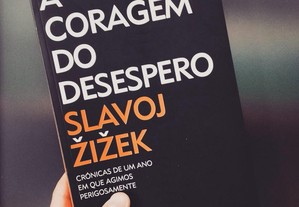 A Coragem do Desespero (Slavoj Zizek)