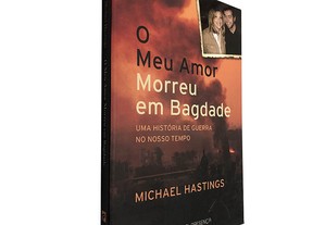 O meu amor morreu em Bagdade - Michael Hastings