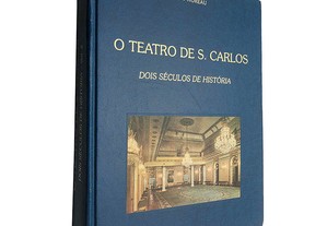 O teatro de S. Carlos (Dois séculos de história) - vol. 2 - Mário Moreau