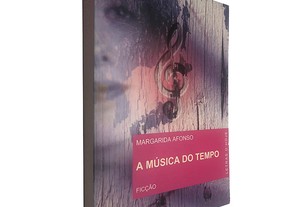 A música do tempo - Margarida Afonso